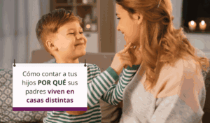 Cómo explicar a tus hijos que papá y mamá viven en diferentes casas