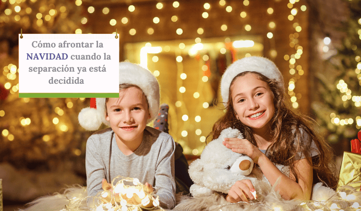 LA NAVIDAD CUANDO LOS PADRES YA HAN TOMADO LA DECISIÓN Y SIGUEN JUNTOS POR LOS HIJOS